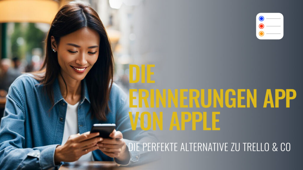 Die Erinnerungen App von Apple – Die perfekte Alternative zu Trello & Co